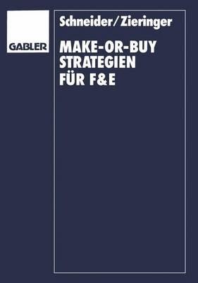 Make-Or-Buy-Strategien Fur F&e: Transaktionskostenorientierte Uberlegungen - Schneider, Dieter, and Zieringer, Carmen