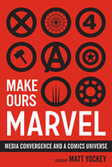 Make Ours Marvel: Media Convergence and a Comics Universe