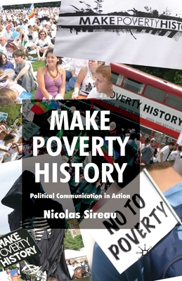 Make Poverty History: Political Communication in Action - Sireau, Nicolas