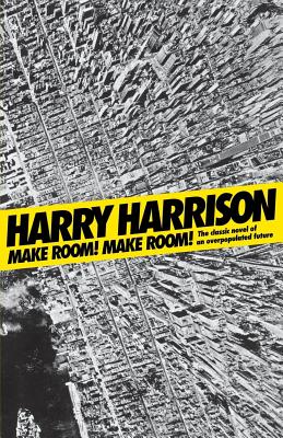 Make Room! Make Room!: The Classic Novel of an Overpopulated Future - Harrison, Harry