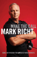 Make the Call: Game-Day Wisdom for Life's Defining Moments