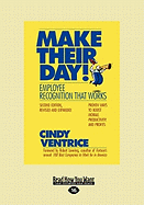 Make Their Day! Employee Recognition: Proven Ways to Boost Morale, Productivity, and Profitsthat Works
