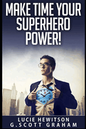 Make Time Your Superhero Power!