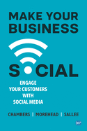 Make Your Business Social: Engage Your Customers With Social Media