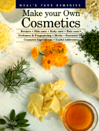 Make Your Own Cosmetics: Recipes, Skin Care, Body Care, Hair Care, Perfumes, and Fragrancing, Herbs, Essential Oils, Cosmetic Ingredients...
