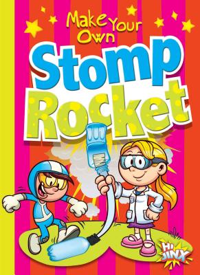 Make Your Own Stomp Rocket - Garstecki, Julia, and Derkovitz, Stephanie