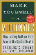 Make Yourself a Millionaire: How to Sleep Well and Stay Sane on the Road to Wealth