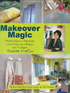 Makeover Magic: Stylish Ideas to Transform Your Home on a Budget