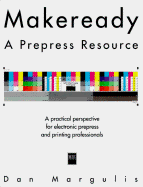 Makeready: A Prepress Resource - Margulis, Dan