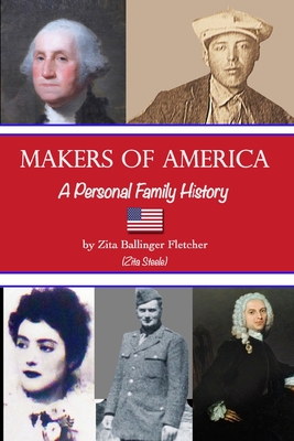 Makers of America: A Personal Family History - Steele, Zita (Photographer)