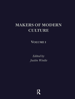 Makers of Modern Culture - Wintle, Justin (Editor)