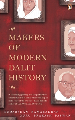 Makers of Modern Dalit History: Profiles - Ramabadran, Sudarshan, and Prakash, Guru