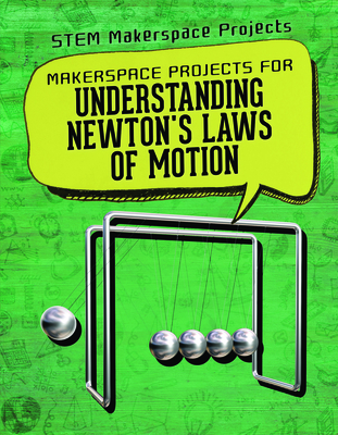 Makerspace Projects for Understanding Newton's Laws of Motion - Linde, Barbara Martina