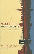 Makeshift Metropolis: Ideas about Cities