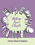 Makeup Drawing Face Charts Book: Blank Make-Up Face Charts Notebook for Practice Application & Demonstration of Techniques