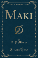 Maki (Classic Reprint)