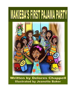 Makieba's First Pajama Party: A Week to Remember - Chappell, Delores