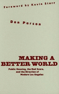 Making a Better World: Public Housing, the Red Scare, and the Direction of Modern Los Angeles