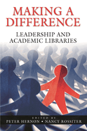Making a Difference: Leadership and Academic Libraries