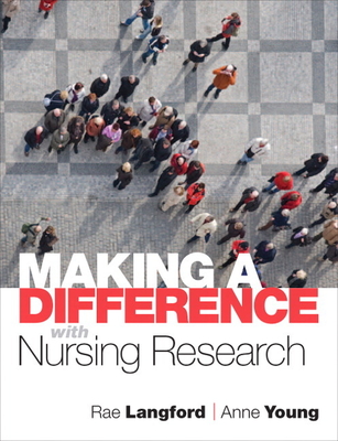 Making a Difference with Nursing Research - Young, Anne, and Langford, Rae