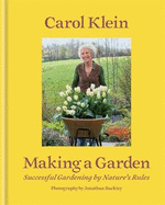 Making a Garden: Successful gardening by nature's rules