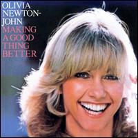 Making a Good Thing Better - Olivia Newton-John