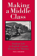 Making a Middle Class: Student Life in English Canada During the Thirties