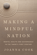 Making a Mindful Nation: Mental Health and Governance in the Twenty-First Century