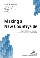 Making a New Countryside: Health Policies and Practices in European History Ca. 1860-1950