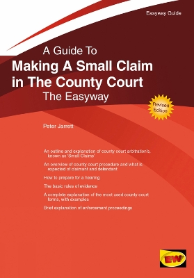 Making A Small Claim In The County Court: The Easyway - Jarrett, Peter