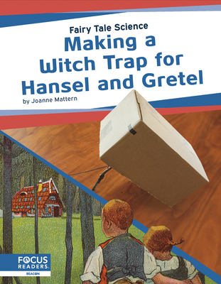 Making a Witch Trap for Hansel and Gretel - Mattern, Joanne