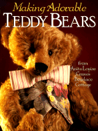 Making Adorable Teddy Bears: From Anita Louise's Bearlace Cottage - Crane, Anita Louise, and Louise, Anita