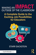 Making an Impact Outside of the Classroom: A Complete Guide to the Exciting Job Possibilities for Educators