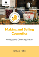 Making and Selling Cosmetics: Honeycomb Cleansing Cream