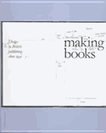 Making Books: Design in British Publishing Since 1945 - Bartram, Alan, Mr.