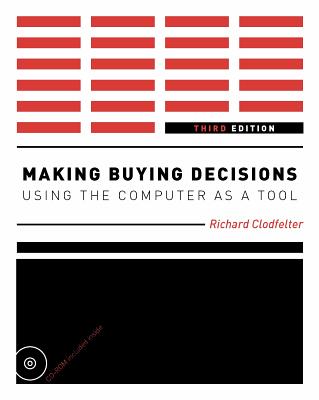 Making Buying Decisions 3rd Edition: Using the Computer as a Tool - Clodfelter, Richard