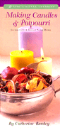 Making Candles & Potpourri: Illuminate & Infuse Your Home