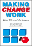 Making Change Work - Wille, Edgar, and Hodgson, Philip