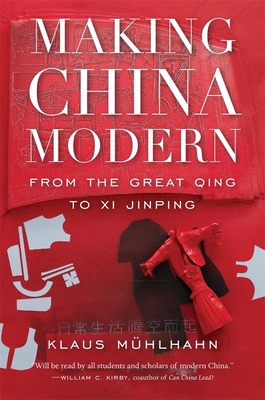 Making China Modern: From the Great Qing to Xi Jinping - Mhlhahn, Klaus