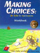 Making Choices: Student Workbook - Bingham, Mindy, and Lang, Barbara F, and Halter, Mary