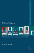 Making Citizens: Public Rituals and Personal Journeys to Citizenship