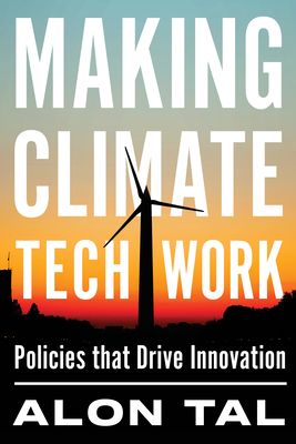 Making Climate Tech Work: Policies That Drive Innovation - Tal, Alon