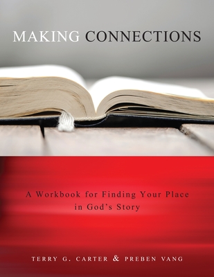 Making Connections: Finding Your Place in God's Story - Carter, Terry G, and Vang, Preben