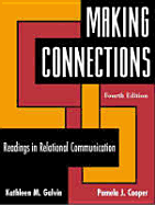 Making Connections: Readings in Relational Communication - Galvin, Kathleen M, Professor