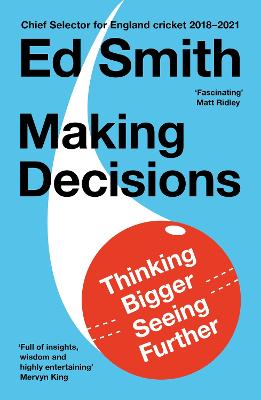 Making Decisions: Thinking Bigger, Seeing Further - Smith, Ed