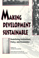 Making Development Sustainable: Redefining Institutions Policy and Economics - Holmberg, Johan (Editor)