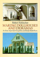 Making Dollhouses and Dioramas: An Easy Approach Using Kits and Ready-Made Parts