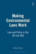 Making Environmental Laws Work: Law and Policy in the UK and USA