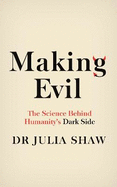 Making Evil: The Science Behind Humanity's Dark Side