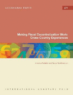 Making Fiscal Decentralization Work: Cross-Country Experiences - Fedelino, Annalisa, and Ter-Minassian, Teresa